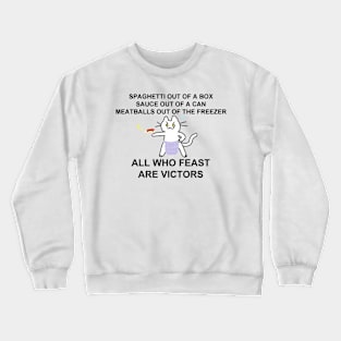 all who feast are victors Crewneck Sweatshirt